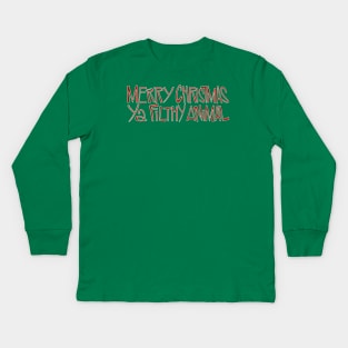 Merry Christmas, Ya Filthy Animal Kids Long Sleeve T-Shirt